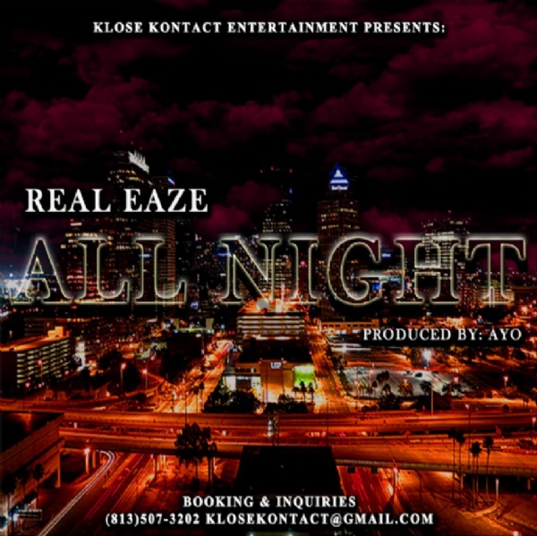 Real Eaze - All Night (New Hit Single) prod. by: Ayo