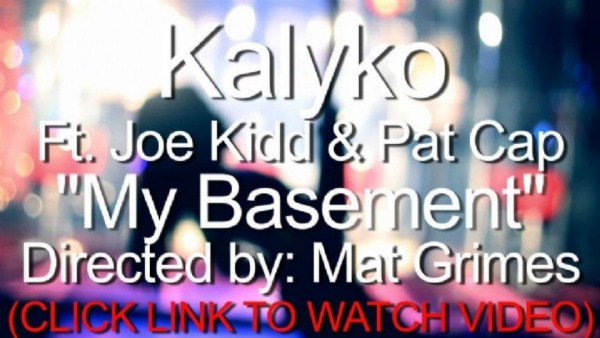 VIDEO: "MY BASEMENT" ft JOE KIDD x PAT CAP dir. by MAT GRIMES