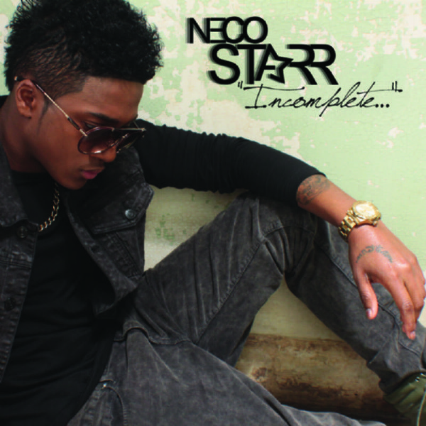 R&B introduces Neco Starr's debut single Incomplete Tuesday, Jan 29th