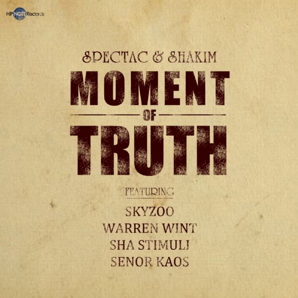 Spectac - "Moment Of Truth" feat. Skyzoo x Sha Stimuli x Warren Wint x Senor Kaos (Prod. By DJ Shaki