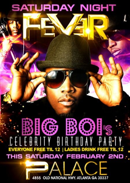 2/2 "SATURDAY NIGHT FEVER" @PALACE!! BIG BOI's (OUTKAST) ALL-STAR CELEBRITY BIRTHDAY BASH!!!