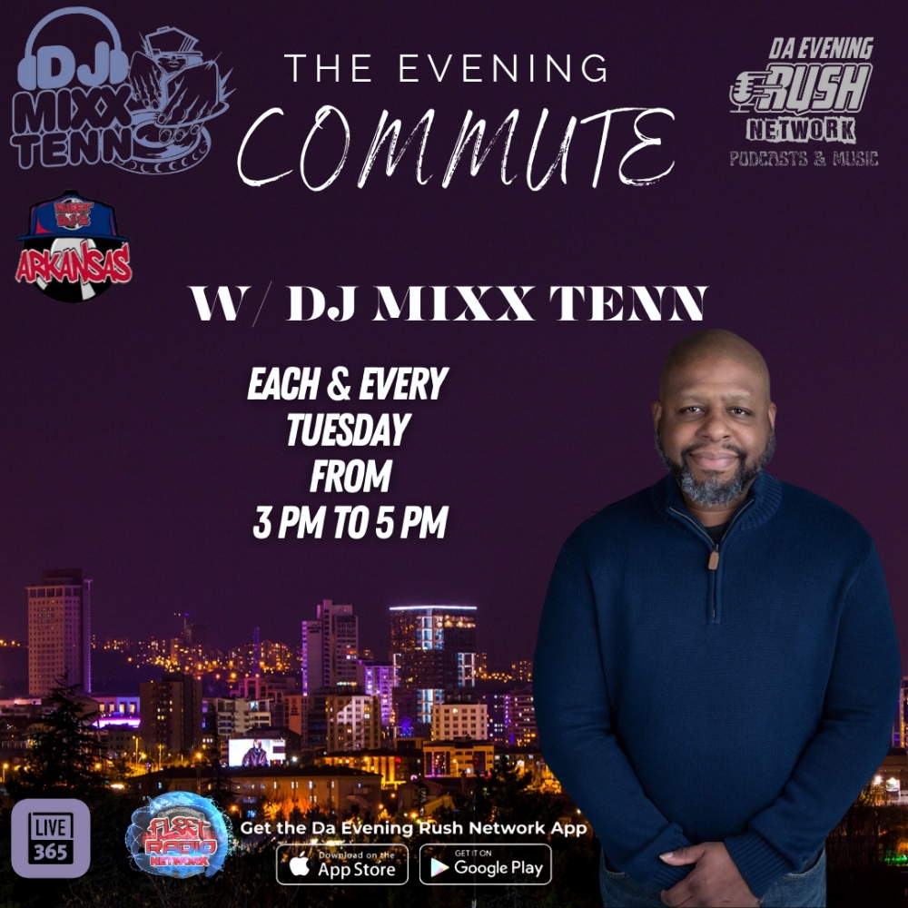 The Evening Cummute W/ DJ Mixx Tenn Ep14