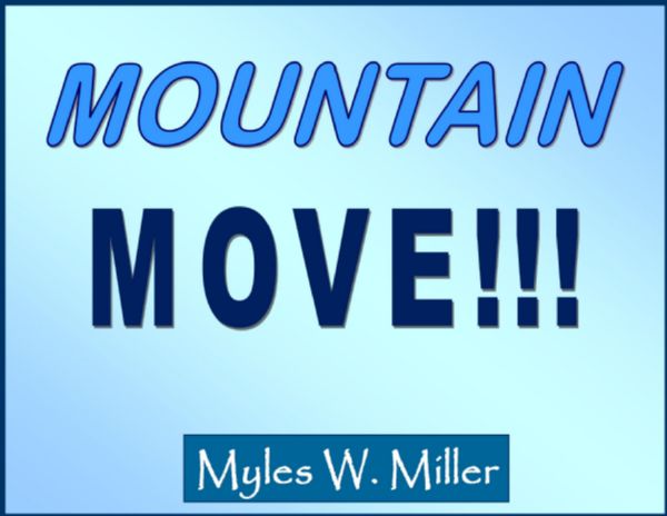 MYLES W. MILLER: MOUNTAIN MOVE!!!