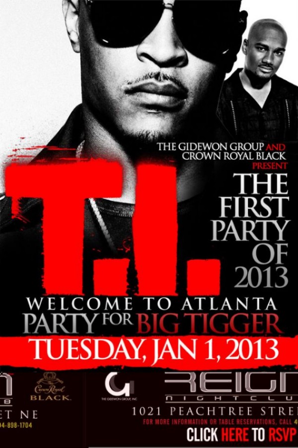 TUES JAN 1ST The 1st Party Of The Year With The King T.I. & Welcome To Atlanta Party For Big Tigger!