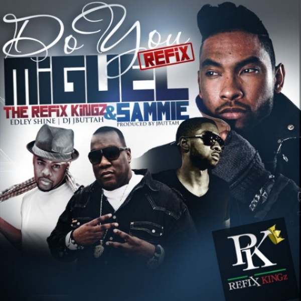 Miguel - "Do You" Reggae Refix  ft RefiX Kingz (Edley Shine & DJ JButtah) & Sammie