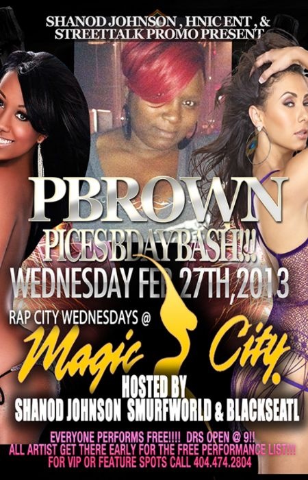 2NITE!! 2/27 @STREETTALKCEO aka PBROWN BIRTHDAY BASH @MAGIC CITY!!!
