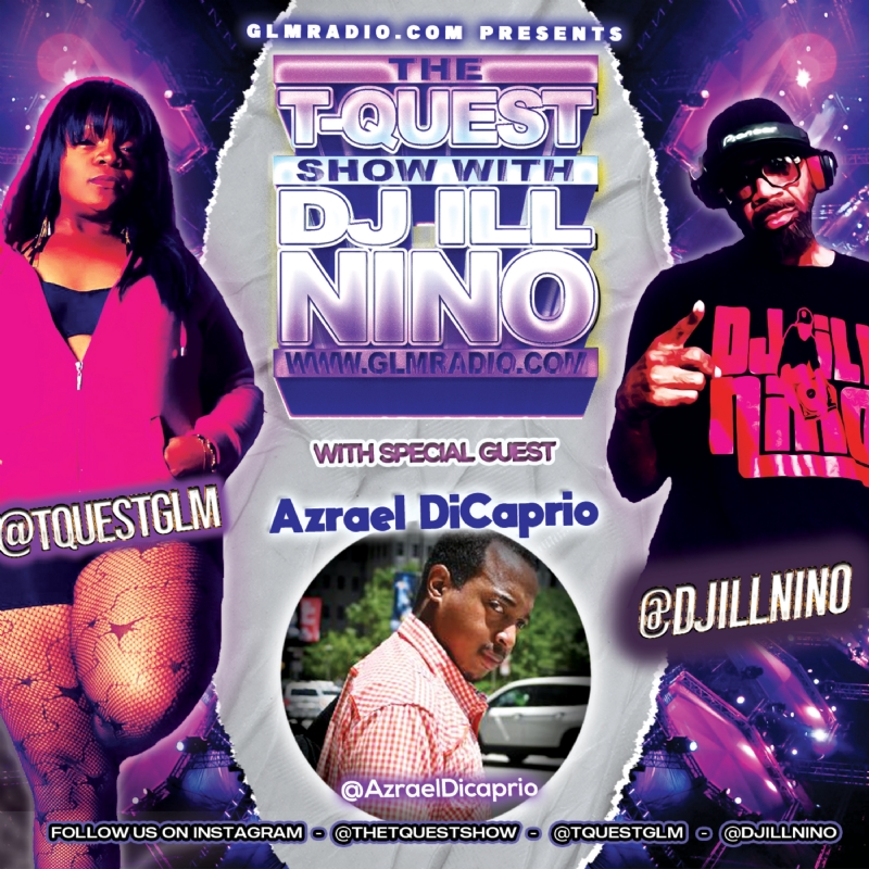 The T-Quest Show with DJ ILL NINO_ Azrael Dicaprio