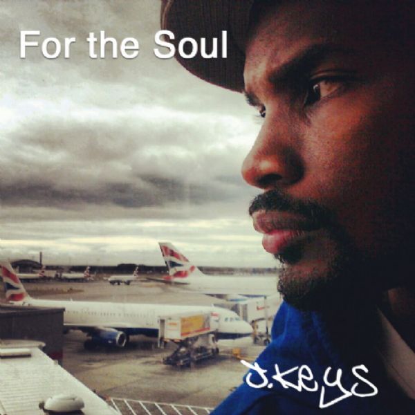 J. Keys - "For the Soul" - [Free Download] @JKeysMusic