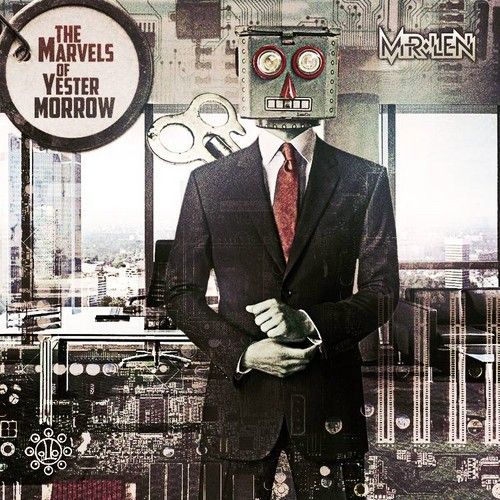 New Music: Mr. Len "The Marvels Of Yestermorrow" LP