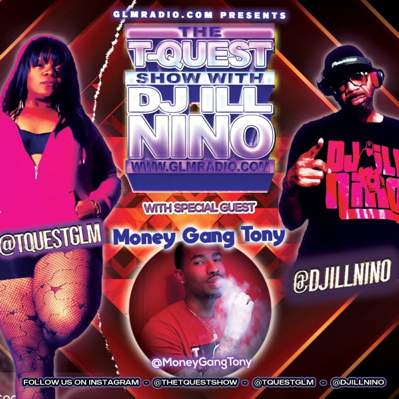 The T-Quest Show with DJ ILL NINO: Money Gang Tony