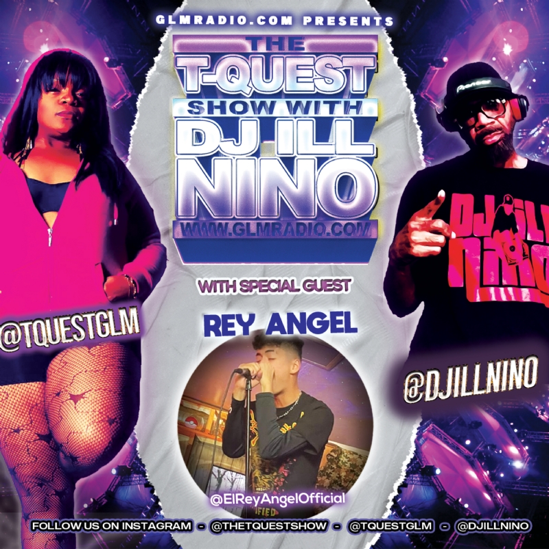 The T-Quest Show with DJ ILL NINO: Rey Angel