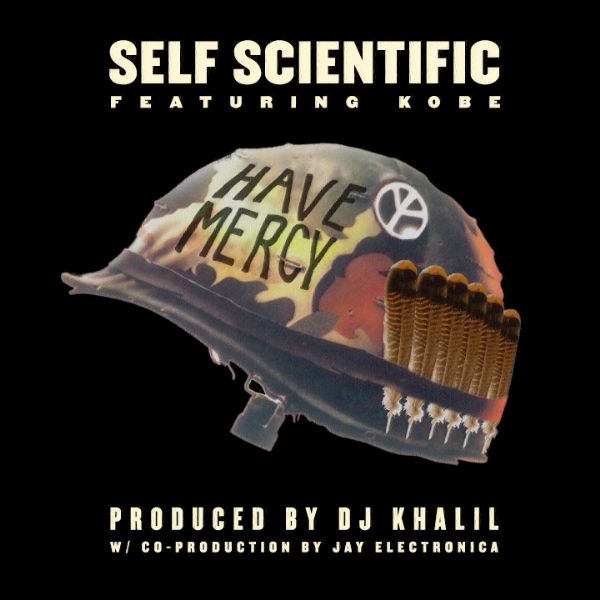 Self Scientific - "Have Mercy" feat. Kobe (Prod. By DJ Khalil; Co-Produced By Jay Electronica)