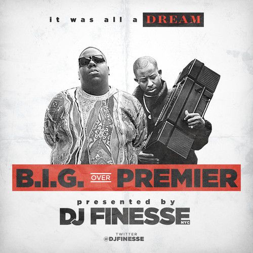 DJ Finesse - "B.I.G. Over Premier" (Mixtape)