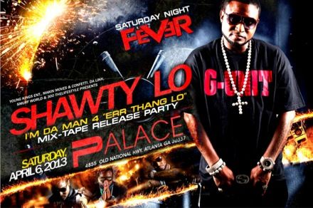 SAT 4/6 SHAWTY LO'S MIXTAPE RELEASE PARTY @PALACE NIGHT CLUB!!!!