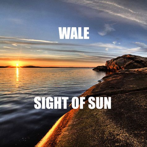 New Music: Wale - 'Sight of the Sun (Freestyle)'