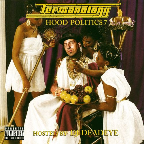 Termanology - "Hood Politics 7" (Hosted By DJ Deadeye) [Mixtape]