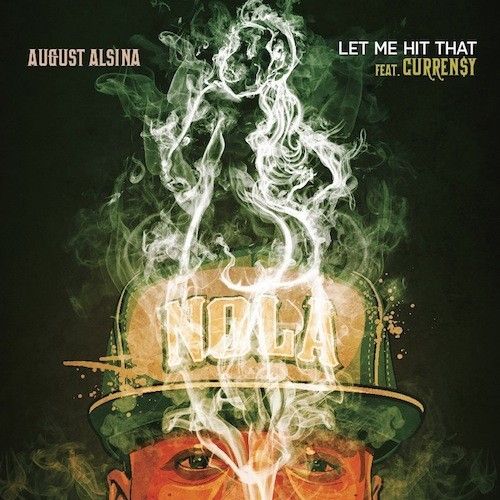R&B: August Alsina - "Let Me Hit That" feat. Curren$y