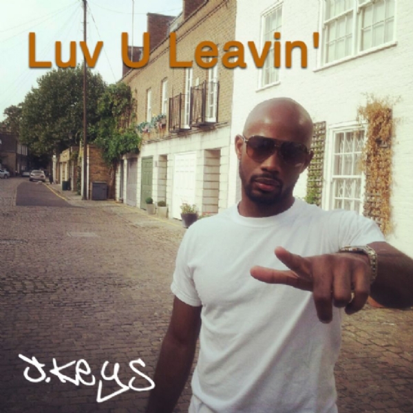 J. Keys - "Luv U Leavin' (Freestyle)"  [Free Download] @JKeysMusic