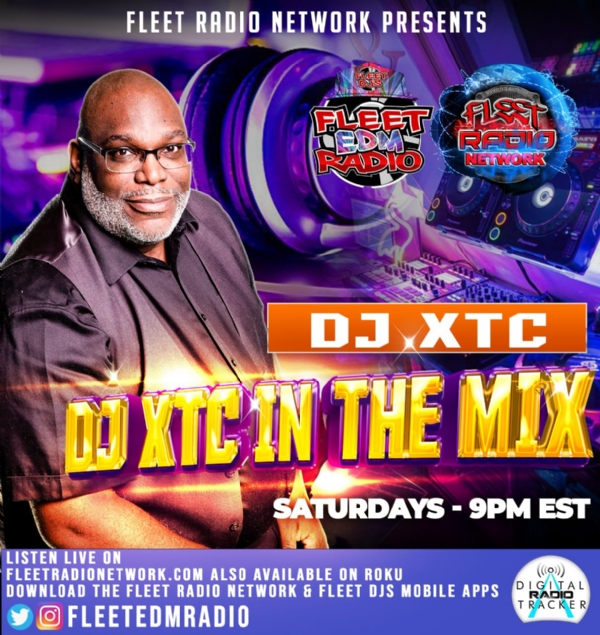SATURDAY - DJ XTC "IN THE MIX" ON FLEET EDM RADIO