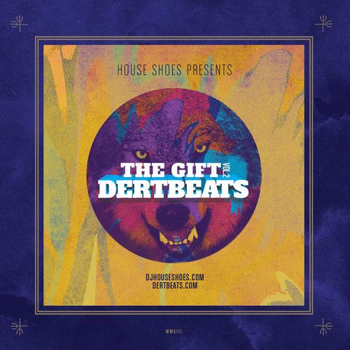 House Shoes - "The Gift Volume Two: DertBeats"