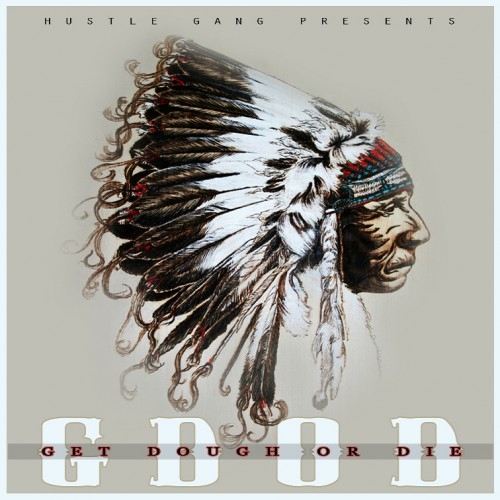 Hustle Gang - "G.D.O.D.: Get Dough Or Die" (mixtape)