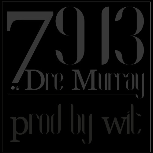 Dre Murray "7913" [New Music]