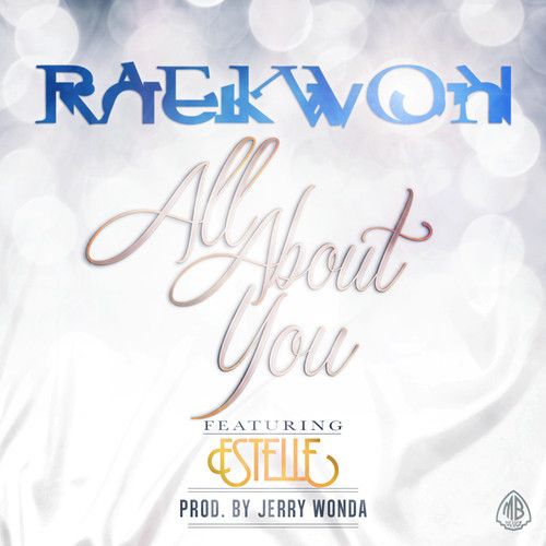 Raekwon - "All About You" feat. Estelle (Prod. By Jerry Wonda)