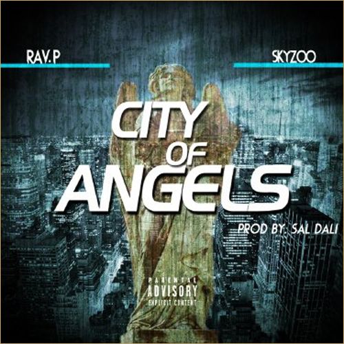 Rav.P f/Skyzoo "City Of Angels" [New Music]