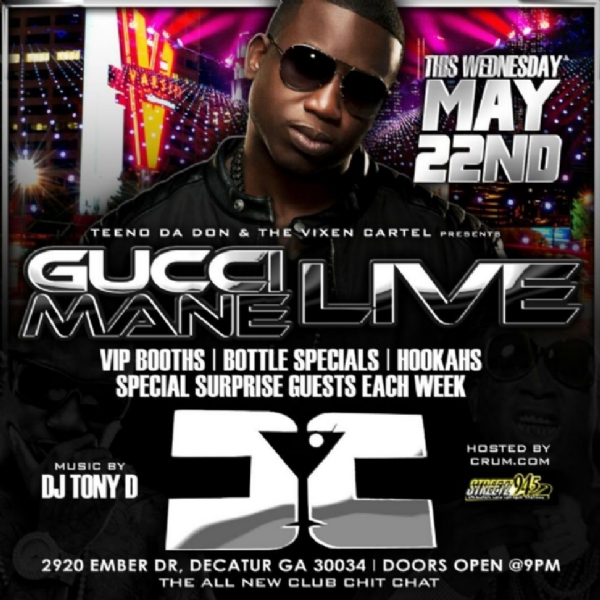2NITE!!! 5/22 GUCCI MANE LIVE!!! @CHITCHATATL (DECATUR)!!!