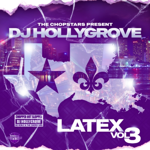 LaTex Vol. 3 from DJ Hollygrove OUT NOW!!!
