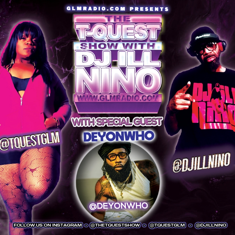 The T-Quest Show with DJ ILL NINO: DeyonWho Interview