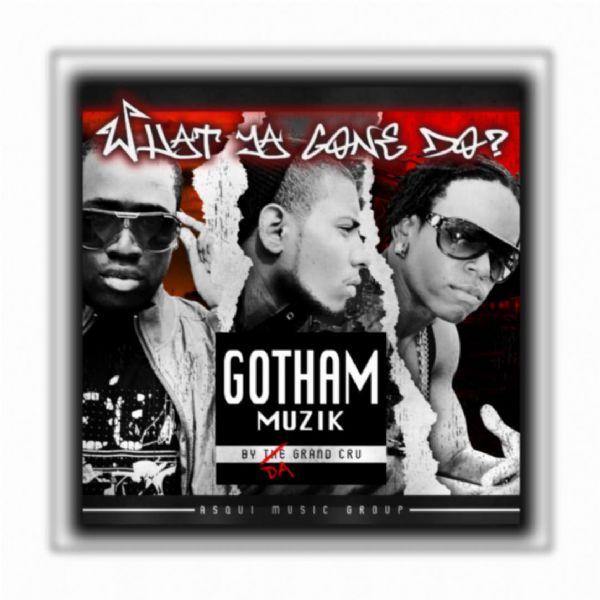 Da Grand Cru "What Ya Gone Do"