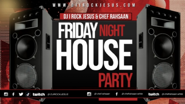 DJ I Rock Jesus & Chef Rahsaan Friday Night House Party