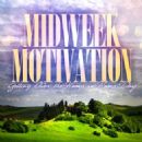 Midweek Motivation by Monica Marie Jones (Coming Soon)