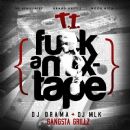 'Fuck A Mixtape' hosted by DJ Drama & DJ MLK