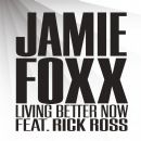 Jamie Foxx - "Living Better Now" feat. Rick Ross