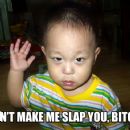 Watch for the baby bitch slap!