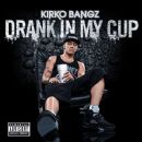Kirko Bangz' "Drink In My Cup"