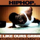 HIPHOP! WE LIKE OURS GRIMEY!