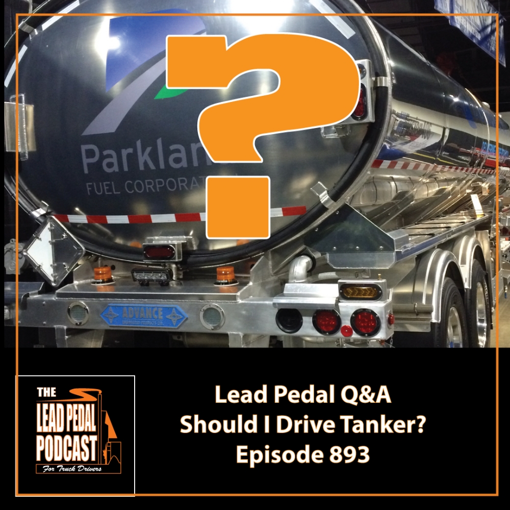 LP893 Should you drive tanker truck to gain experience? Lead Pedal Q&A