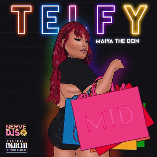 MAIYA THE DON UNLEASHES OFFICIAL "TELFY" VIDEO