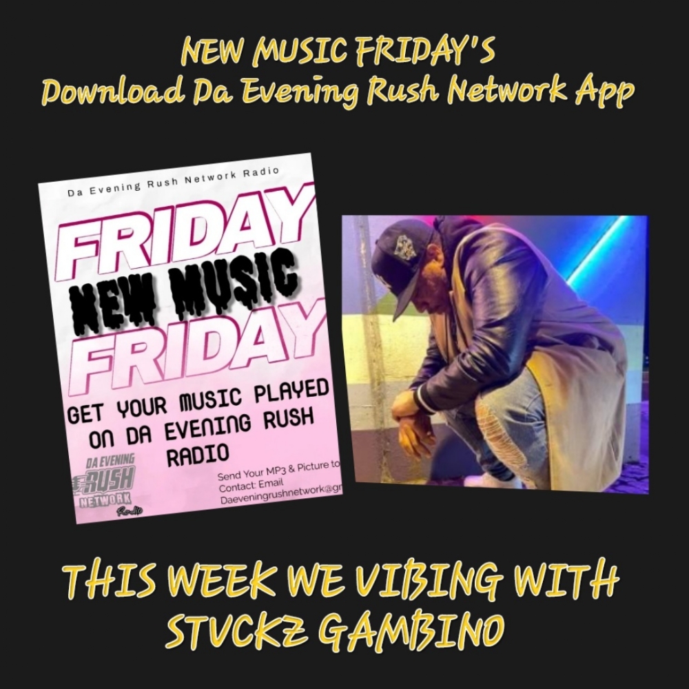 Stvckz Gambino,New Music Friday's