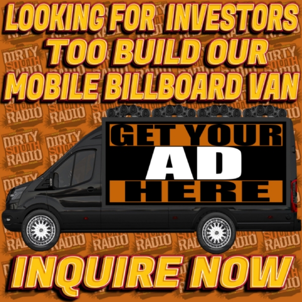 Invest In Dirty South Radio LED Mobile Billboard Van