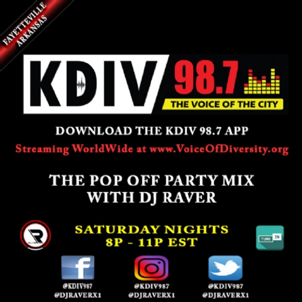 "The Pop Off Party Mix with DJ Raver" on KDIV 98.7 FM Fayetteville Arkansas