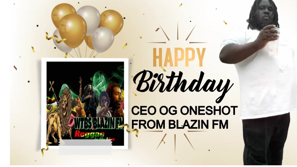 LET'S ALL WISH THE CEO OG ONESHOT AN HAPPY BLAZIN BIRTHDAY FROM BLM NETWORKS COMMUNICATIONS!!!