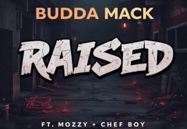 Budda Mack Makes an Impact with "Raised" Featuring Mozzy & Chef Boy  