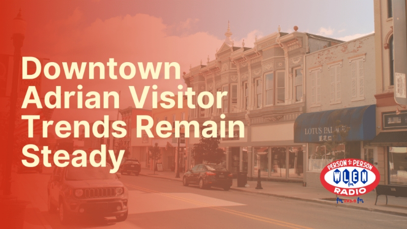 Downtown Adrian Visitor Trends Remain Steady