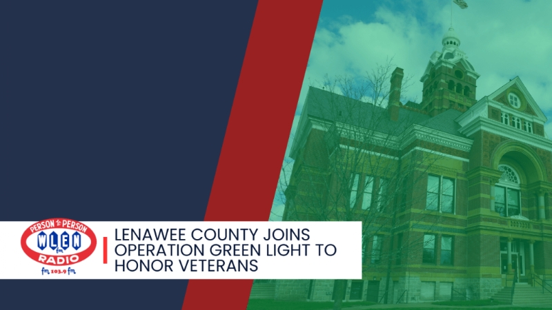 Lenawee County Joins Operation Green Light to Honor Veterans
