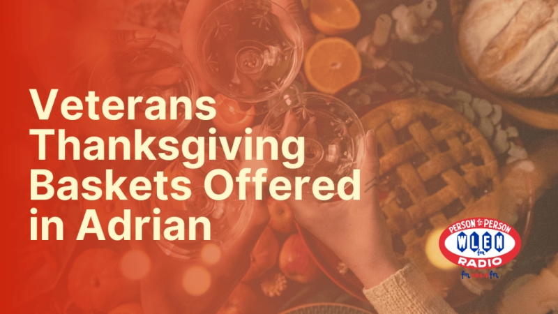 Veterans Thanksgiving Baskets Offered in Adrian