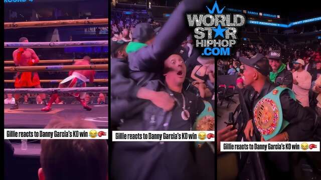 Gillie Da Kid Loses His Mind And Nearly Jumps Into The Ring After Danny Garcia Puts His Opponent To 
